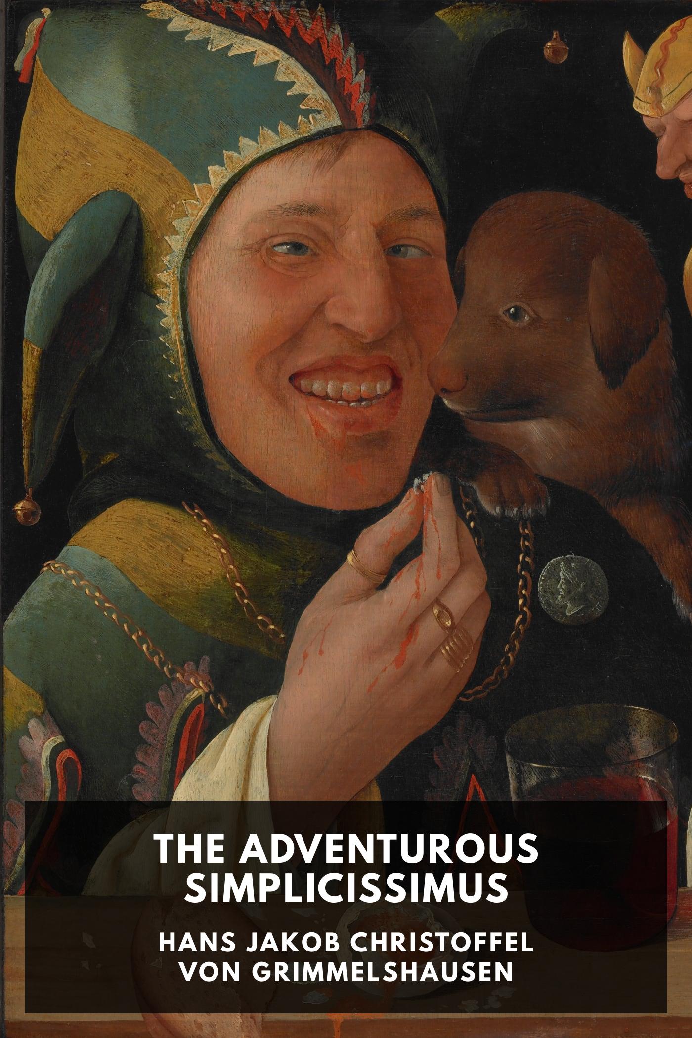 The Adventurous Simplicissimus - Hans Jakob Christoffel von Grimmelshause